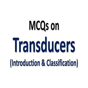Classification of Transducers MCQs