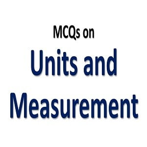 Units and Measurement MCQs with Answers 1 Units and measurement mcqs,