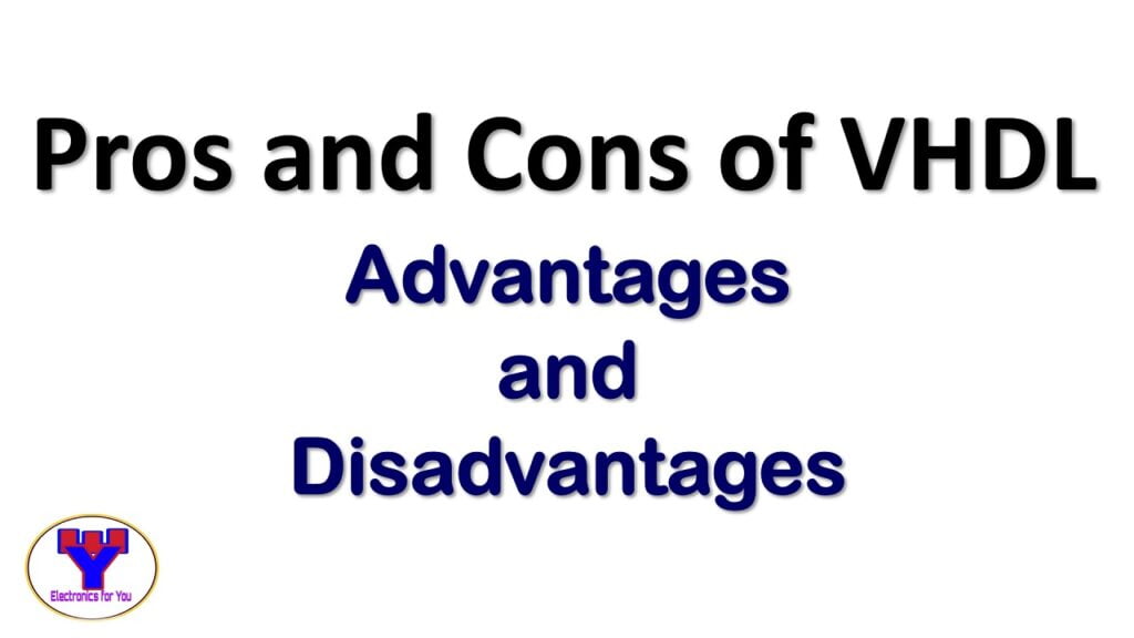 Pros and cons of VHDL, Advantages and limitations of vhdl