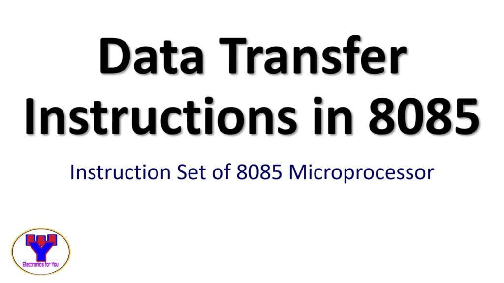 Data Transfer Instructions in 8085 microprocessor, Instruction set classification of 8085 microprocessor,