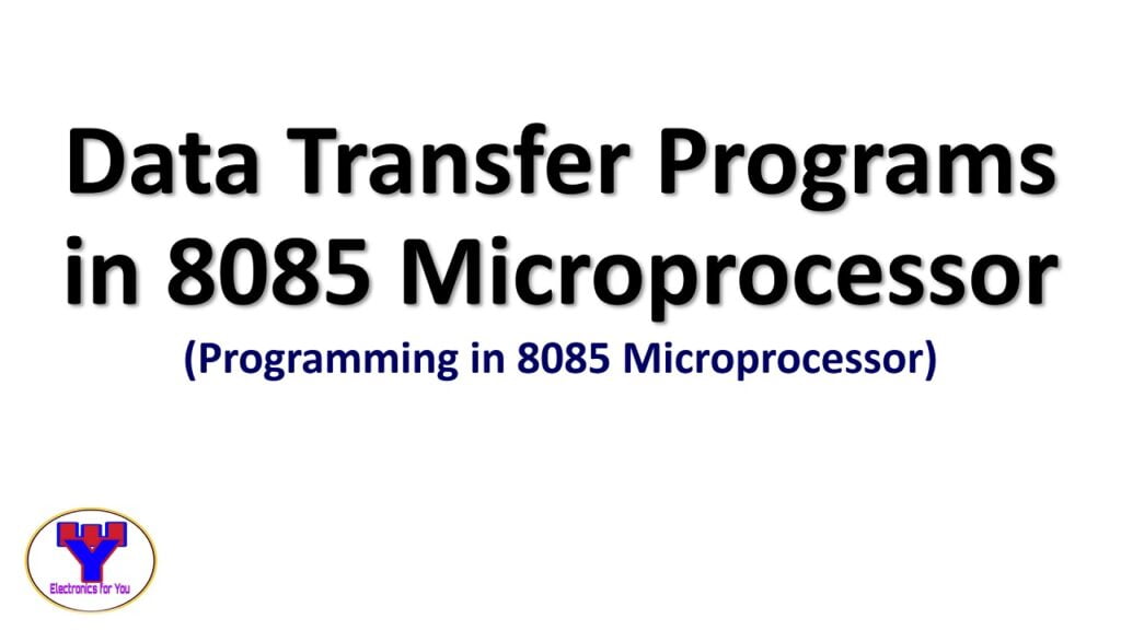 Data Transfer Program in 8085 Microprocessor, programming in 8085 microprocessor,