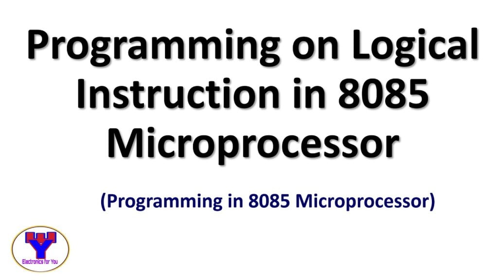 Programs On Logical Instructions In 8085, 8085 programming,