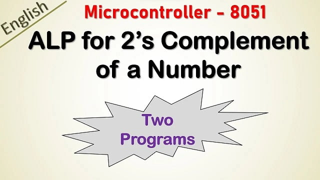 8051 Program to Find 2's complement 2 8051 Program to Find 2's complement